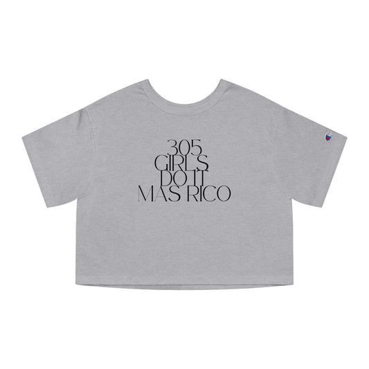305 Girls Do It Mas Rico Cropped T-Shirt