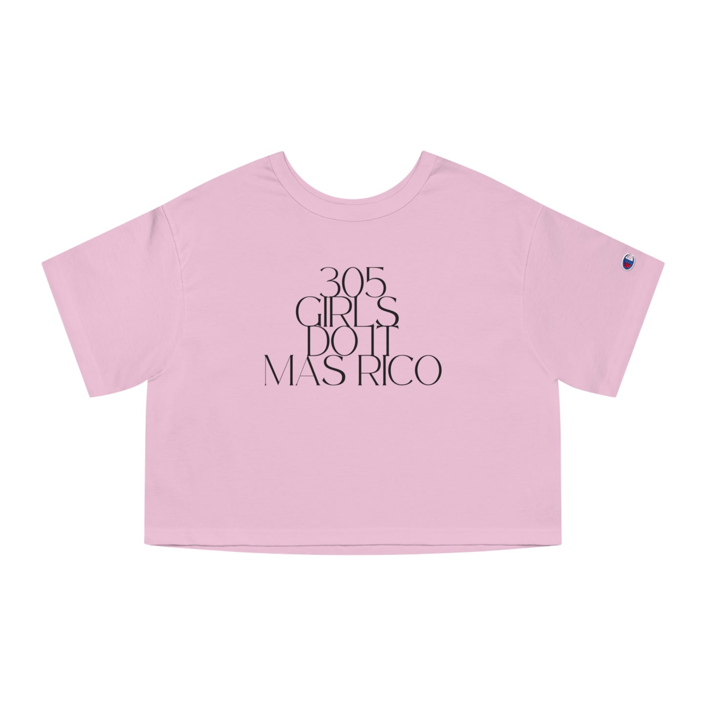305 Girls Do It Mas Rico Cropped T-Shirt