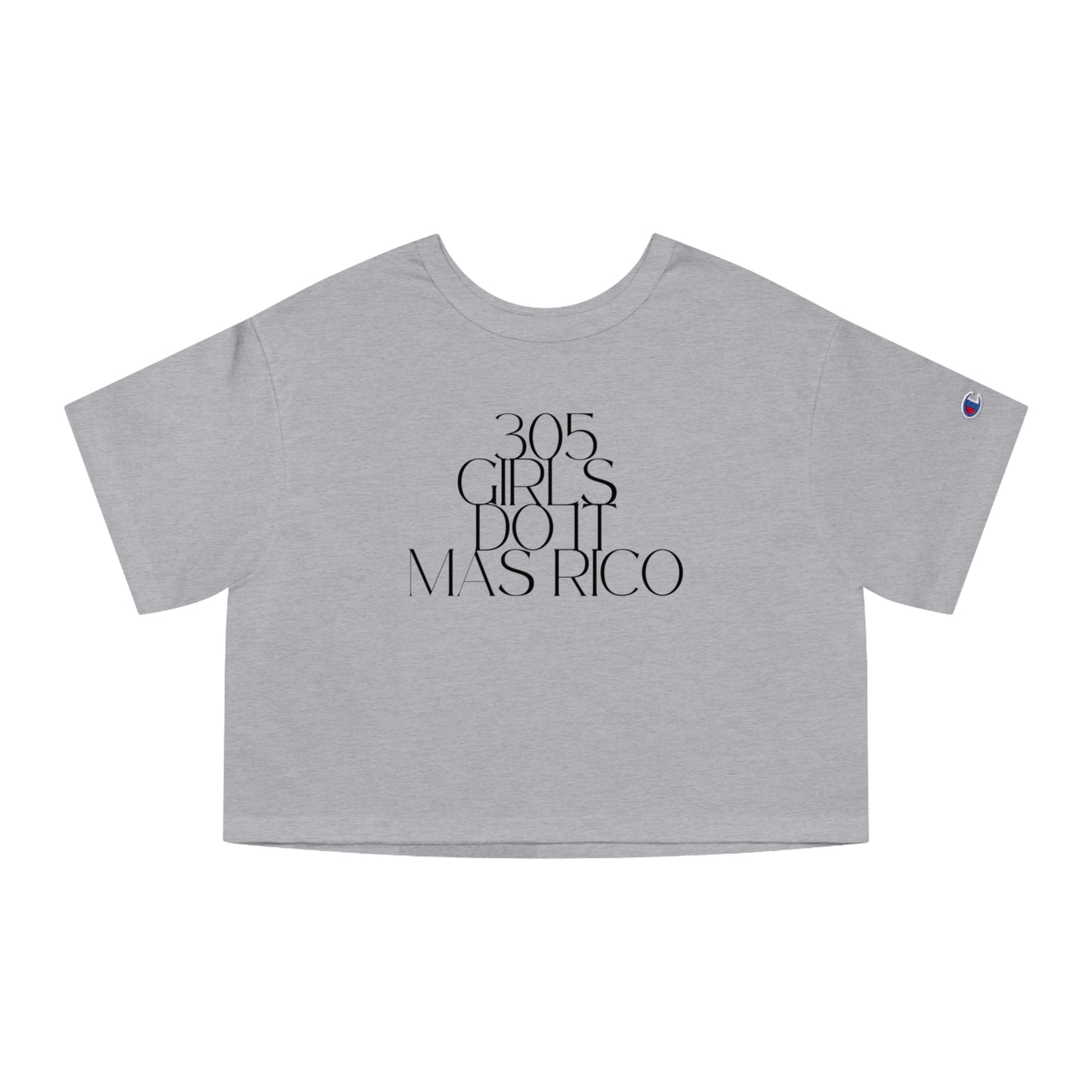 305 Girls Do It Mas Rico Cropped T-Shirt