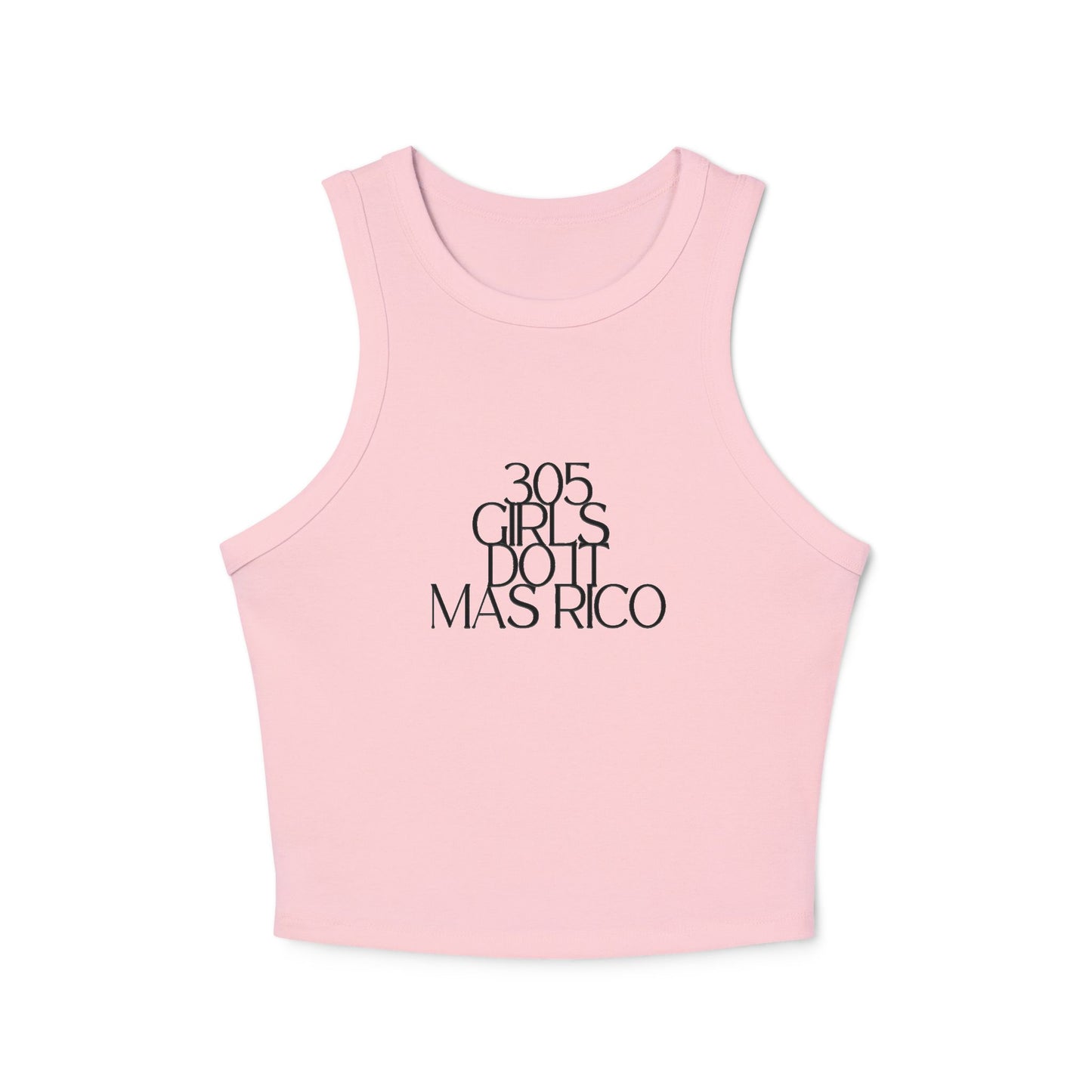 305 Girls Do It Mas Rico Rib Racer Tank Top