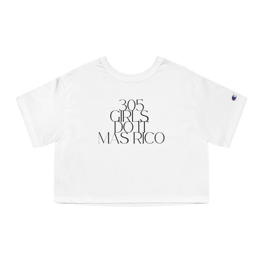 305 Girls Do It Mas Rico Cropped T-Shirt